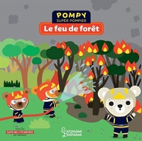 Le feu de forêt : Pompy super pompier
