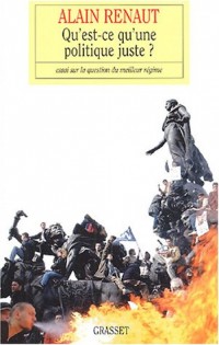 Qu'est-ce qu'une politique juste ? : Essai sur la question du meilleur régime