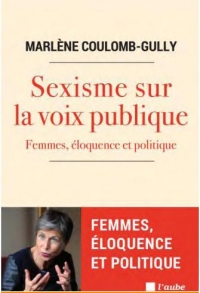 Sexisme sur la voix publique - femmes, eloquence et politiqu