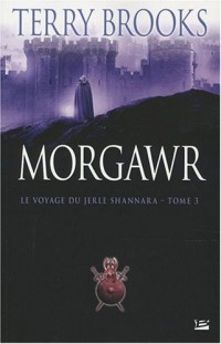 Le Voyage du Jerle Shannara, tome 3 : Morgawr