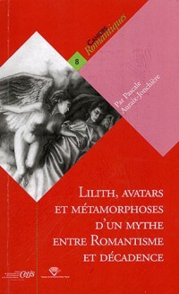 Lilith, avatars et métamorphoses d'un mythe entre Romantisme et décadence