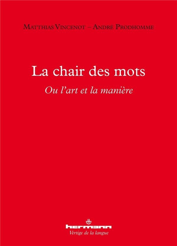 La chair des mots: Ou l'art et la manière