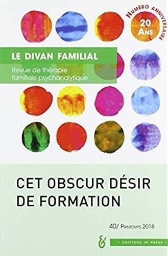 Le Divan familial n°40 : Cet obscur désir de formation