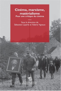 Cinéma, marxisme, matérialisme: Pour une critique du cinéma