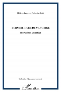 Dernier Hiver de Victorine Mort d'un Quartier