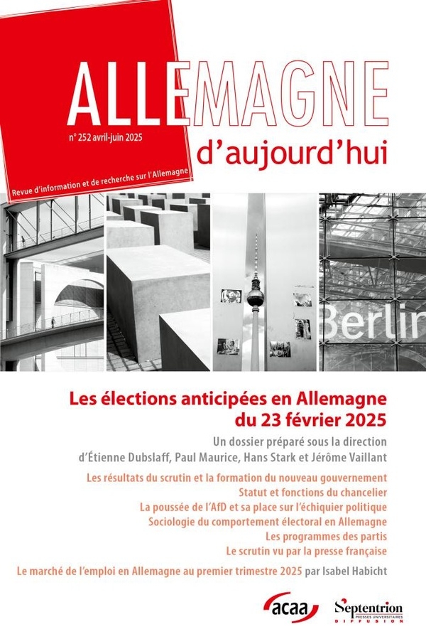 Les élections anticipées en Allemagne du 23 février 2025: Allemagne d'aujourd'hui, n° 252/avril-juin 2025