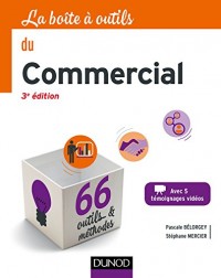 La boîte à outils du Commercial - 3e éd. - 66 outils et méthodes