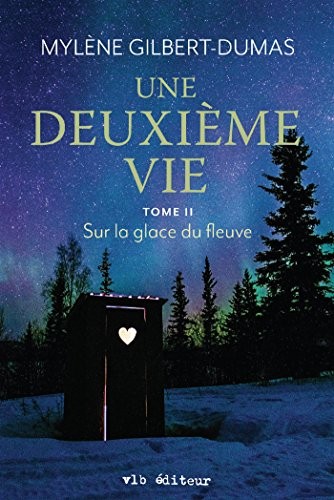 Une Deuxieme Vie V. 02, Sur la Glace du Fleuve