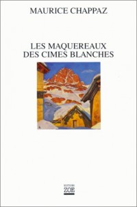 Les Maquereaux des cimes blanches précédé de 