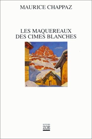 Les Maquereaux des cimes blanches précédé de La Haine du passé