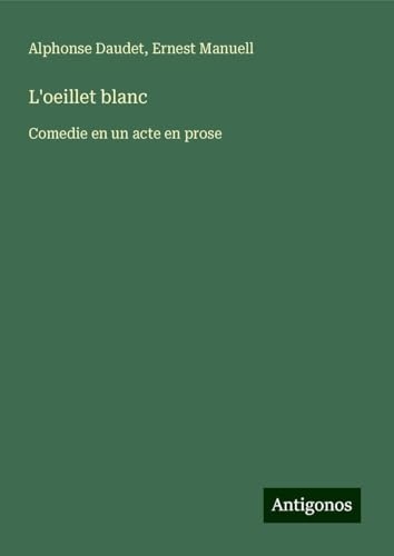 L'oeillet blanc: Comedie en un acte en prose [9783388695358]