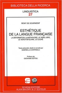 Esthétique de la langue française : La déformation, la métaphore, le vers libre, le vers populaire, le cliché