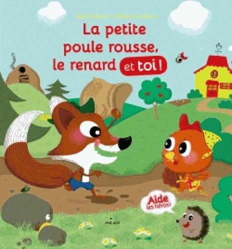 La petite poule rousse, le renard et toi
