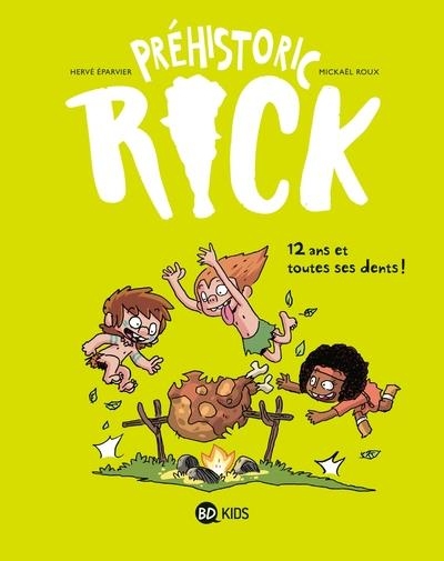 Préhistoric Rick, Tome 05: Douze ans et toutes ses dents !