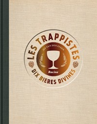 Les trappistes Dix bières divines