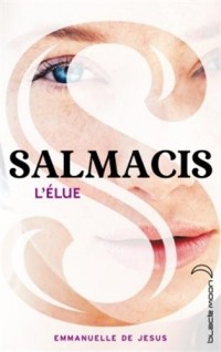 Salmacis - Tome 1 - L'Élue