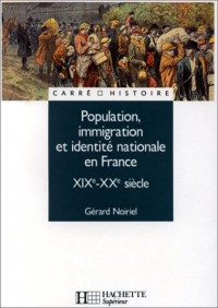 Population, immigration et identité nationale en France : XIXe - XXe siècle