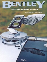 Bentley 1931-1965 : La relève d'un défi