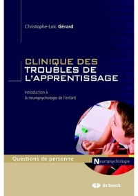 Clinique des Troubles de l'Apprentissage Introduction a la Neuropsychologie Clinique de l'Enfant