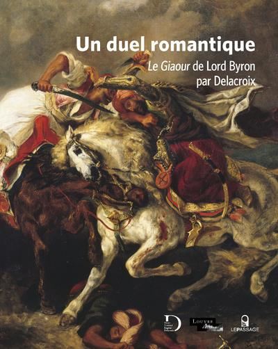 Un Duel Romantique - le Giaour de Lord Byron par Delacroix