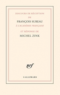 Discours de réception de François Sureau à l’Académie française et réponse de Michel Zink