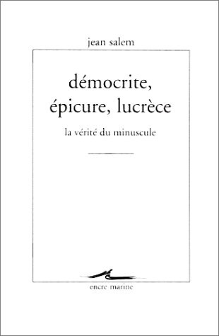 Démocrite Epicure Lucrèce, La vérité du minuscule