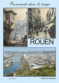 Rouen - Promenade dans le temps