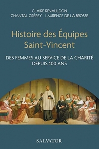Histoire des Equipes Saint-Vincent: Des femmes au service de la charité depuis 400 ans