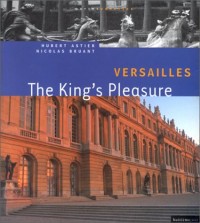 Versailles. The King's Pleasure