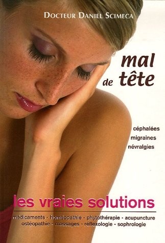 Mal de tête : Les vraies solutions