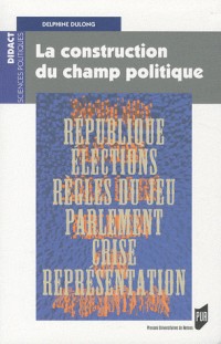 La construction du champ politique