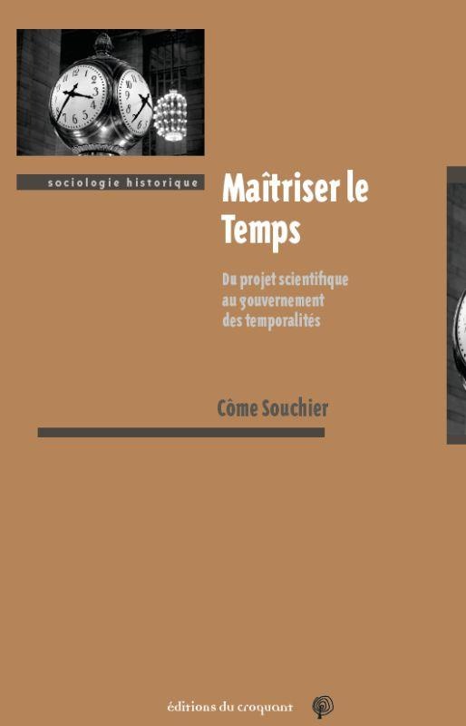 Maîtriser le temps : Du projet scientifique au gouvernement des temporalités