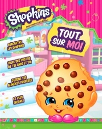 Tout sur moi : Shopkins