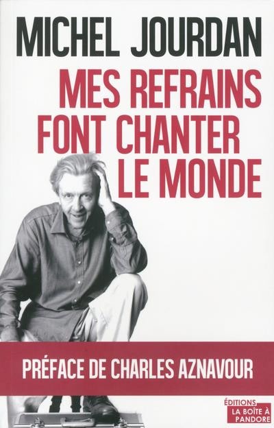 Michel Jourdan - Mes refrains font chanter le monde