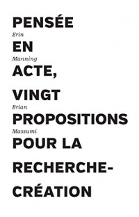 Pensee en Acte - Vingt Propositions pour la Recherche-Creation