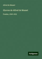 ¿uvres de Alfred de Musset: Poesies, 1828-1833