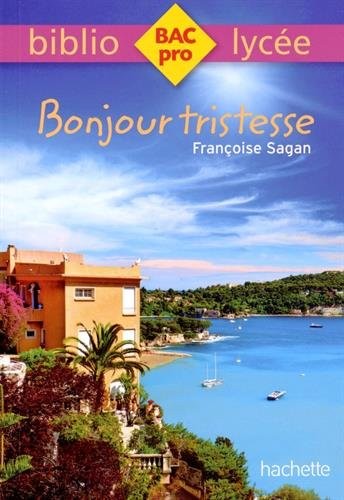 Bibliolycée Pro - Bonjour Tristesse de Françoise Sagan