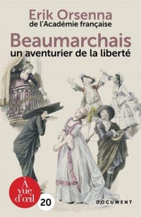 Beaumarchais un aventurier de la liberté