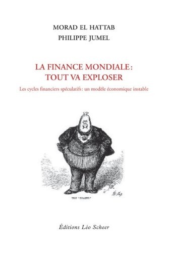 La finance mondiale : tout va exploser : Les cycles financiers spéculatifs : un modèle économique instable