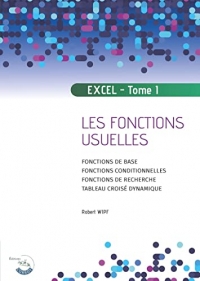 Excel - Tome 1: Les fonctions usuelles