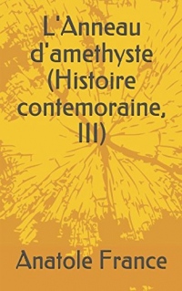 L'Anneau d'amethyste (Histoire contemoraine, III)