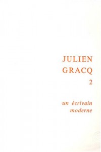 Julien Gracq : Tome 2, Un écrivain moderne, Rencontre de Cerisy (24-29 août 1991)