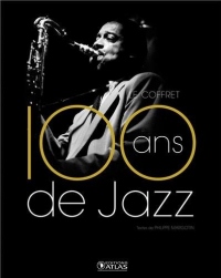 100 ans de Jazz - Le coffret: Le Jazz classique - Le Jazz moderne
