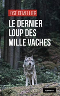 Le Geste Noir - T140 - le Dernier Loup des Millevaches