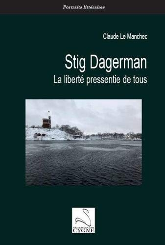 Stig Dagerman : La liberté pressentie de tous