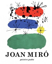 Joan Miro : Peintre-poète