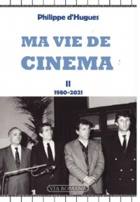 Ma vie et le cinéma: Tome 2, 1981-2021