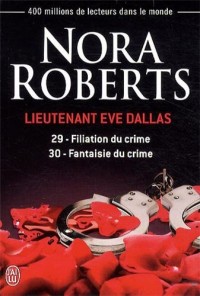 Lieutenant Eve Dallas, Tomes 29 et 30 : Filiation du crime ; Fantaisie du crime