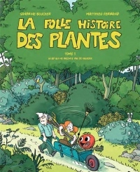 La Folle Histoire des Plantes