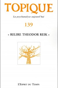 Topique 139 - Relire Théodor Reik